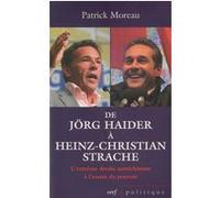 De Jörg Haider à Heinz-Christian Strache Patrick Moreau (Auteur)
