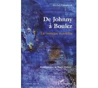 Michel Tabachnik – De Johnny à Boulez – La musique écartelée – Broché – L'Harmattan
