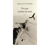 De jour comme de nuit - Jean-Luc Outers - Actes sud - broché - Roman