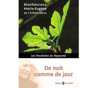 De jour comme de nuit Les Paraboles du Royaume - Marie-Eugène De L'Enfant-Jésus - Du Carmel Eds - broché - Essai