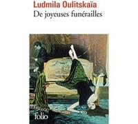 De joyeuses funérailles Lûdmila Evgen'evna Ulickaâ (Auteur), Sophie Benech (Traduction)