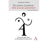 De justice à justesse: être avocat autrement