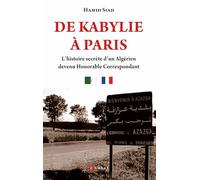 De Kabylie À Paris - L'histoire Secrète D'un Algérien Devenu Honoral Correspondant
