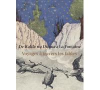 De Kalila wa Dimna à La Fontaine. Voyages à travers les fables. (Version arabe)