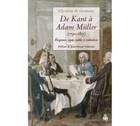 De kant à adam muller 1790 1815 - Christine Gemeaux - Sorbonne Universite Presses - broché - Etude