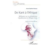 De Kant à l'Afrique – Réflexion sur la constitution républicaine en Afrique noire – L'Harmattan