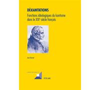 Dé«kant»ations Fonctions idéologiques du kantisme dans le XIX e siècle français - Jean Bonnet - Peter Lang - broché - Livre