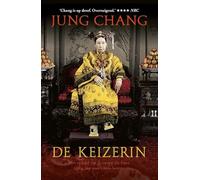 De keizerin: Het verhaal van de vrouw die bijna vijtig jaar over China heerste