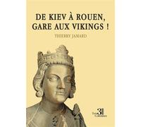 De Kiev à Rouen, gare aux vikings ! - Thierry Jamard - Trois Colonnes - broché - Roman