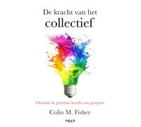 De kracht van het collectief: Ontsluit de geheime kracht van groepen