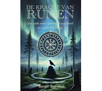 De kracht van runen: Een gids voor spirituele wijsheid en zelfontdekking