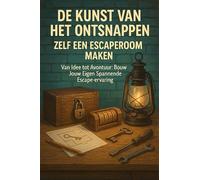 De Kunst van het Ontsnappen: Zelf een Escaperoom Maken