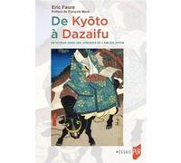 De Kyoto à Dazaifu Eric Faure (Auteur)
