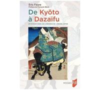De Kyoto À Dazaifu - Un Voyage Dans Les Légendes De L'ancien Japon
