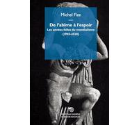 De l’Abîme à l’Espoir: Les années folles du mondialisme (1945-2020)