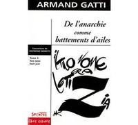 De l anarchie comme battements d ailes t4 Armand Gatti (Auteur)