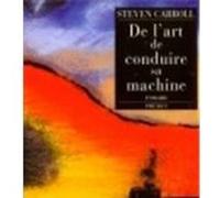 De l art de conduire sa machine Steven Carroll (Auteur)