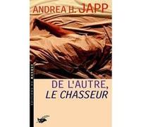 De l autre le chasseur Andrea H. Japp (Auteur)