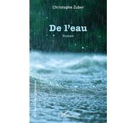 Christophe Zuber – De l’eau – Roman – Broché