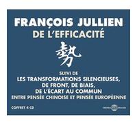 De l efficacite (entre pensee chinoise et pensee europeenne), suivi de : les transformations silenci François Jullien (Auteur)