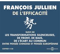 De l efficacite (entre pensee chinoise et pensee europeenne), suivi de : les transformations silenci Suivi de Les transformations silencieuses, de front, de biais, de l'écart au commun, Coffret avec 4