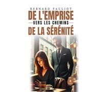 De l'emprise vers les chemins de la sérénité