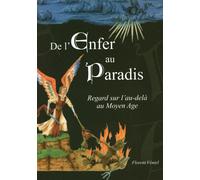 De L' Enfer Au Paradis. Regard Sur L' Au-Delà Au Moyen-Âge