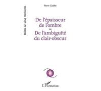 De L?Épaisseur De L?Ombre Ou De L?Ambiguïté Du Clair-Obscur