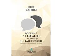 De l’esprit de l’escalier à la réplique qui fait mouche