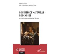 De l’essence matérielle des choses Monde physique, vivant et humain - Yvon Quiniou - L'harmattan - broché - Essai