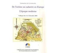 De l estime au cadastre en europe. l epoque moderne Actes colloque des 4 et 5 décembre 2003. sous la dir. scientifique de m.touzery - Mireille Touzery - Igpde Cheff - broché - Essai