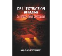De l’Extinction Humaine à L'ère des Fourmis: (Édition Française)
