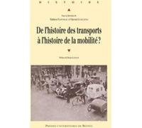 DE L Histoire DES TRANSPORTS A L Histoire DE LA MOBILITE - Pur - Presses Universitaires Rennes - broché - Etude