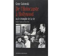 DE L HOLOCAUSTE A HOLLYWOOD OU LE TRIOMPHE DELA VIE (0000)