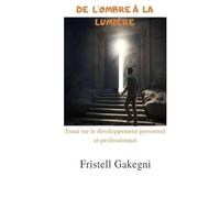 De l’ombre à la lumière: Développement personnel et professionnel.