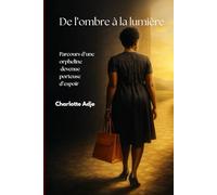 De l’ombre à la lumière: Parcours d’une orpheline devenue porteuse d’espoir