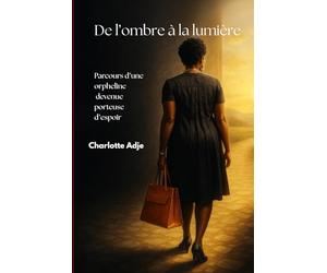 De l’ombre à la lumière: Parcours d’une orpheline devenue porteuse d’espoir