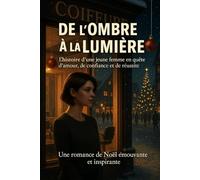 DE L’OMBRE À LA LUMIÈRE: Romance de Noël