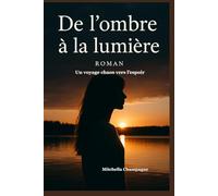 De l’ombre à la lumière: Un voyage chaos vers l'espoir