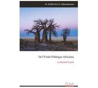 De l’Unité Politique Africaine: Le Retard Voulu