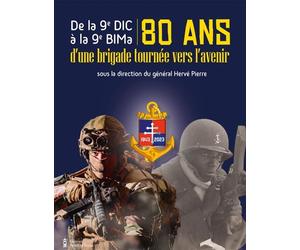 De la 9e DIC à la 9e BiMa : 80 ans d'une brigade tournée vers l'avenir - Collectif - Pierre De Taillac - broché - Essai