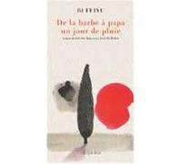 De la barbe à papa un jour de pluie Feiyu Bi (Auteur), Bi Feiyu (Auteur), Isabelle Rabut (Traduction), Angel Pino (Traduction)