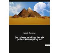 De la base sublime des six points théosophiques