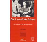 De la beauté des latrines Noël Burch (Auteur)