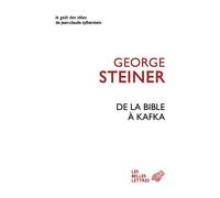 De la Bible à Kafka - George Steiner - Belles Lettres - broché - Essai