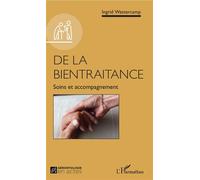 De la bientraitance : Soins et accompagnement – L'Harmattan