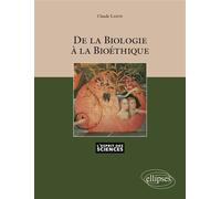 De la biologie à la bioéthique - n°40 Tome 40 - Claude Lafon - Ellipses - broché - Essai
