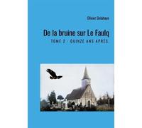 De La Bruine Sur Le Faulq - Tome 2, Quinze Ans Après