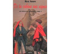 De la cabane aux vignes Les œillets sauvages, suite - René Arripe - Arripe Rene - broché - Roman