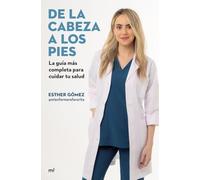 De la cabeza a los pies. La guía más completa para cuidar tu salud